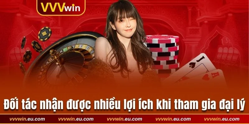 Đối tác nhận được nhiều lợi ích thiết thực 