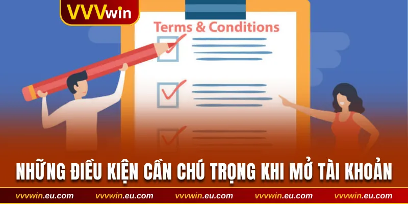 Những điều kiện cần chú trọng khi mở tài khoản
