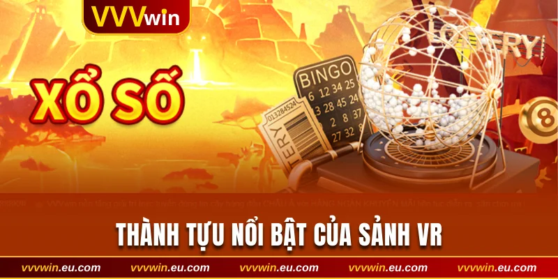 Thành tựu nổi bật của sảnh VR