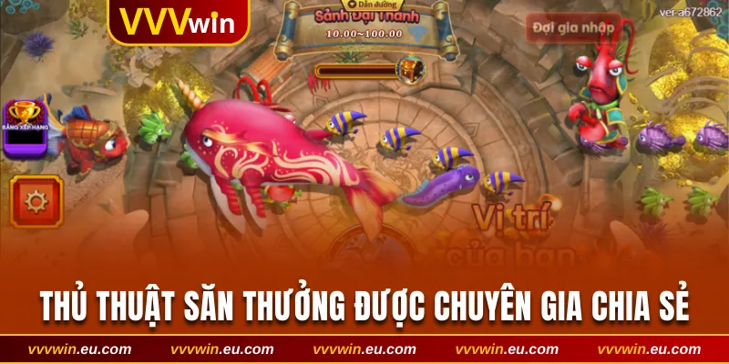 Thủ thuật săn thưởng cực lớn được chuyên gia chia sẻ